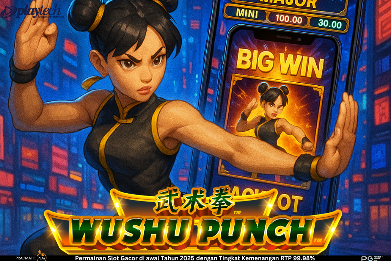 Wushu Punch Slot Online: Kombinasi Sempurna Seni Bela Diri